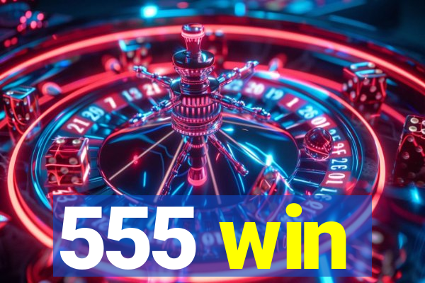 555 win